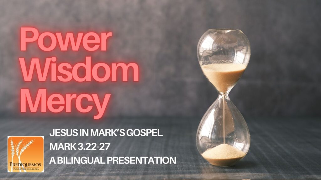 Power Wisdom and Mercy
Jesus in Mark's Gospel
Mark 3.22-27