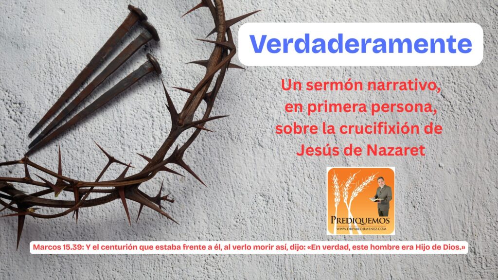 Verdaderamente
Verdaderamente este hombre era hijo de Dios
La confesión del Centurión