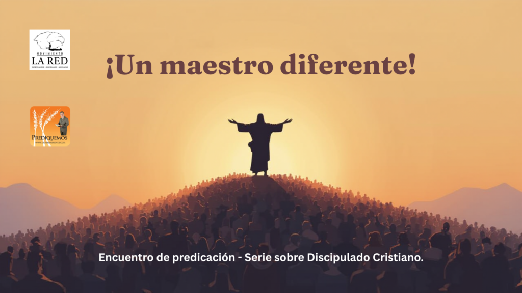 Un maestro diferente
El Sermón del Monte
Discipulado cristiano 
Mateo 7
Formación espiritual

